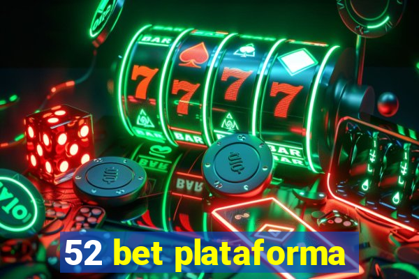 52 bet plataforma